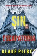Sin escapatoria (Una novela de suspense del FBI de Valerie Law - Libro 9)