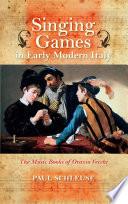 Singing Games in Early Modern Italy