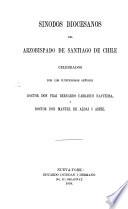 Sínodos diocesanos del Arzobispado de Santiago de Chile celebrados por ... Bernardo Carrasco Saavedra, i ... Manuel de Aldai i Aspee