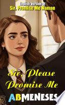 Sir, Please Promise Me
