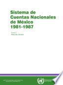 Sistema de Cuentas Nacionales de México 1981-1987. Tomo I. Resumen general