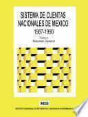 Sistema de Cuentas Nacionales de México 1987-1990. Tomo I. Resumen general