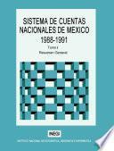 Sistema de Cuentas Nacionales de México 1988-1991. Tomo I. Resumen general