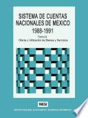 Sistema de Cuentas Nacionales de México 1988-1991. Tomo II. Oferta y utilización de bienes y servicios