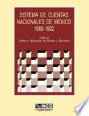 Sistema de Cuentas Nacionales de México 1989-1992. Tomo II. Oferta y utilización de bienes y servicios