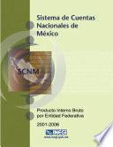 Sistema de Cuentas Nacionales de México. Producto Interno Bruto por entidad federativa 2001-2006