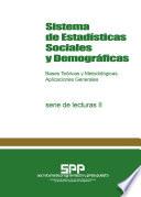 Sistema de estadísticas sociales y demográficas. Bases teóricas y metodológicas. Aplicaciones generales. Serie de lecturas II