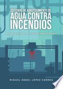 Sistemas de abastecimiento de agua contra incendios