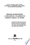 Sistemas penitenciarios y alternativas a la prisión en América Latina y el Caribe