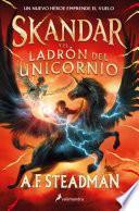 Skandar y el ladrón del unicornio (Serie Skandar 1)