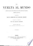 “La” vuelta al mundo, colección de los viajes hechos en las cinco partes del universo durante el siglo XIX