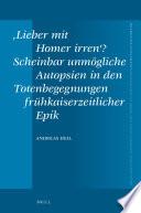 ‚Lieber mit Homer irren‘? Scheinbar unmögliche Autopsien in den Totenbegegnungen frühkaiserzeitlicher Epik