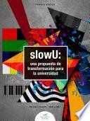slowU: una propuesta de transformación para la universidad
