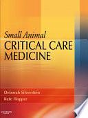 Small Animal Critical Care Medicine - E-Book