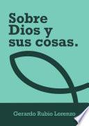 Sobre Dios y sus cosas