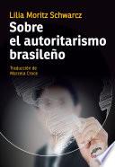 Sobre el autoritarismo brasileño