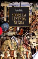 Sobre la Leyenda Negra