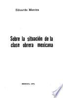 Sobre la situación de la clase obrera mexicana