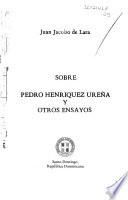 Sobre Pedro Henríquez Ureña y otros ensayos