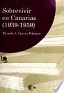 Sobrevivir en Canarias (1939-1959)