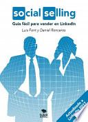 Social Selling: Guía fácil para vender en LinkedIn. (Actualizado a Likendin 2017)