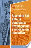 Sociedad 5.0 ante la pandemia: investigación e innovación educativa