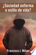 ¿Sociedad Enferma O Estilo De Vida?