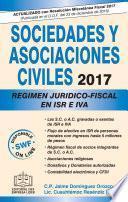 SOCIEDADES Y ASOCIACIONES CIVILES REGIMEN JURIDICO-FISCAL 2017
