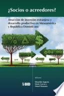 ¿Socios o acreedores? Atracción de inversión extranjera y desarrollo productivo en Mesoamérica y República Dominicana