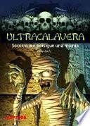 ¡Socorro, me persigue una momia!
