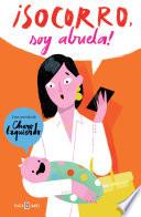 ¡Socorro, soy abuela!