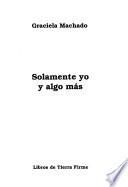 Solamente yo y algo más