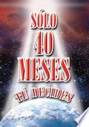 Sólo 40 Meses