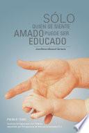 Sólo Quien se Siente Amado Puede Ser Educado