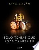 Sólo tenías que enamorarte tú