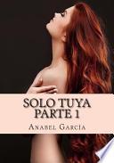 Solo Tuya PARTE 1