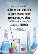 Solucionario Exámenes de Acceso a la Universidad para mayores de 25 años Castilla La Mancha
