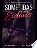 Sometidas como Esclavas
