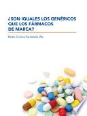 ¿son iguales los genéricos que los fármacos de marca?