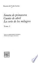 Sonata de primavera ; Cuento de abril ; La corte de los milagros