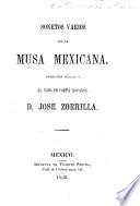 Sonetos varios de la Musa Mexicana. Coleccion [edited by J. S. Segura], etc
