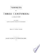 Sonnets of three centuries: a selection. Ed. by T.H. Caine