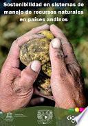 Sostenibilidad en sistemas de manejo de recursos naturales en países andinos