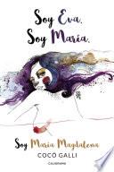 Soy Eva. Soy María. Soy María Magdalena