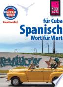 Spanisch für Cuba - Wort für Wort