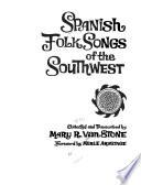 Spanish folk songs of the Southwest
