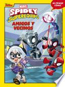 Spidey y su superequipo. Amigos y vecinos