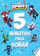 Spidey y sus sorprendentes amigos. 5 minutos para soñar
