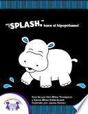 Splash hace el Hipopótamo!
