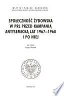 Społeczność żydowska w PRL przed kampanią antysemicką lat 1967-1968 i po niej